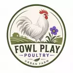 Fowl Play Poultry Urban Farm